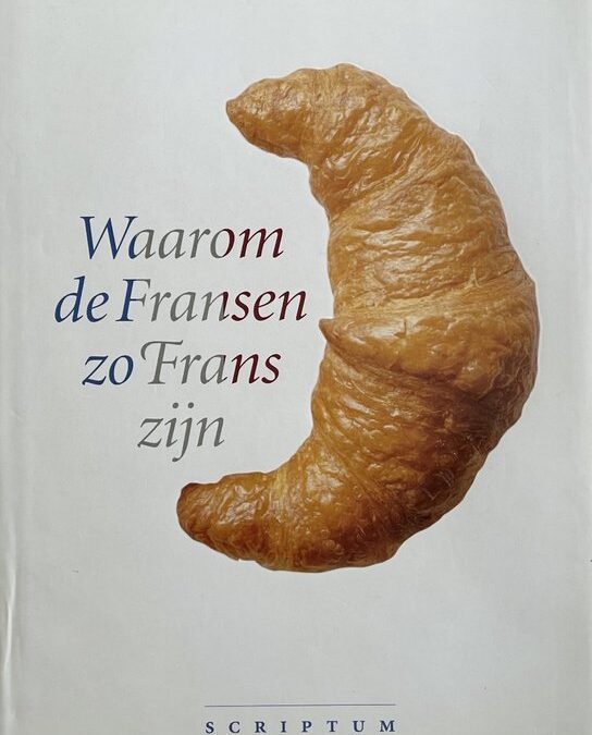 Tof Boek over de Franse volksaard : Waarom De Fransen Zo Frans Zijn